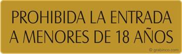 PLACA PROHIBIDA LA ENTRADA A MENORES DE 18 AÑOS Grabinco.com