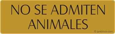 PLACA NO SE ADMITEN ANIMALES Grabinco.com