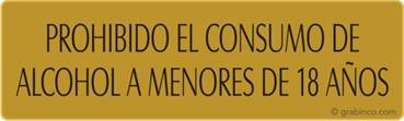PLACA PROHIBIDO EL CONSUMO DE ALCOHOL A MENORES DE 18 AÑOS Grabinco.com