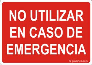 PLACA SEÑAL NO UTILIZAR EN CASO DE EMERGENCIA Grabinco.com